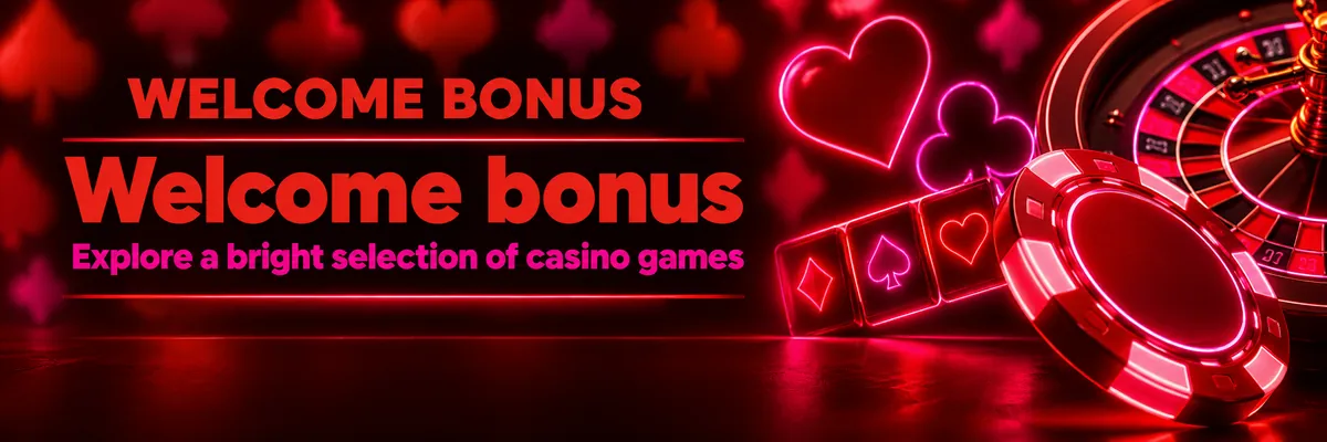 Wide dark casino banner with red and pink neon chips, roulette wheel, heart and club symbols, welcome bonus headline area on the left and glowing casino graphics on the right